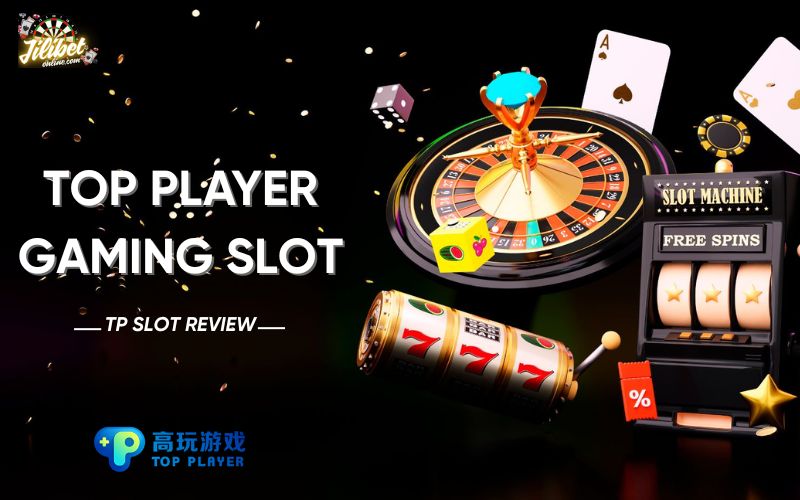 TP Slot Lobby Review – 5 Reasons to Enjoy Free Cards & Fast Payouts 1 tp-slot-reviewed-by-jilibet