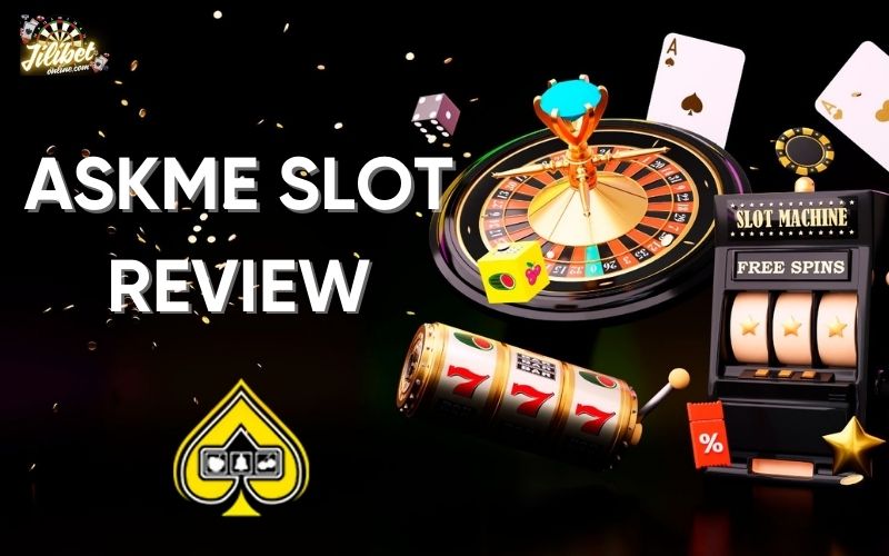 Askme Slot reviewed by Jilibet