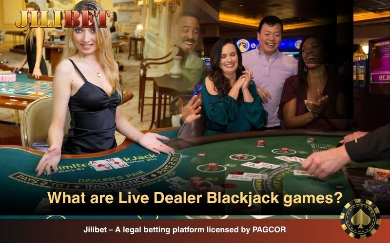 Understanding what Live Dealer Blackjack Games are