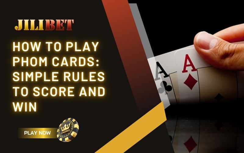 How to Play Phom Cards: Rules, Scoring and Game Flow 1 How to play Phom cards