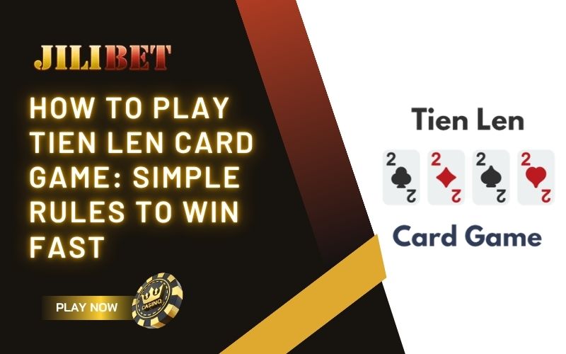 How to Play Tien Len Card Game: Complete Beginner Guide 1 how to play Tien Len card game