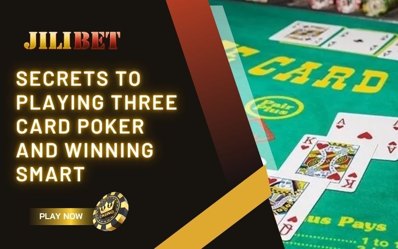 Secrets to Playing Three Card Poker: Strategy and Winning Tips 1 Three Card Poker